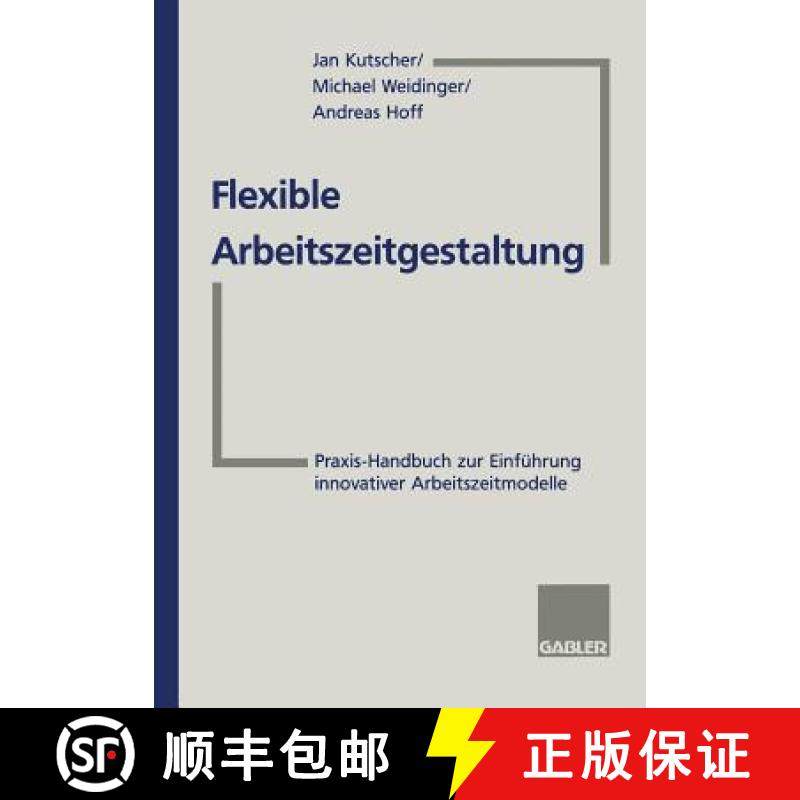 【3-4周达】Flexible Arbeitszeitgestaltung : Praxis-Handbuch zur Einführung innovativer Arbeitszeitmo... [9783322913210]