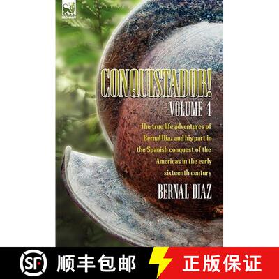 【3-4周达】Conquistador! the True Life Adventures of Bernal Diaz and His Part in the Spanish Conquest... [9780857062918]
