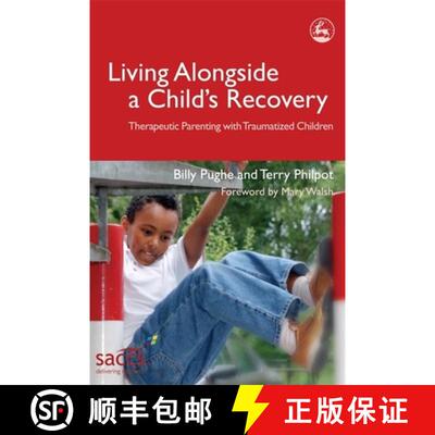 【3-4周达】Living Alongside a Child's Recovery: Therapeutic Parenting with Traumatized Children [9781843103288]