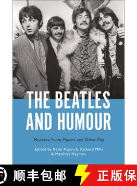 预订 The Beatles and Humour: Mockers, Funny Papers, and Other Play [9781501379345]