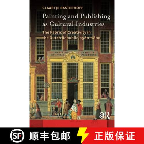 【3-4周达】Painting and Publishing as Cultural Industries: The Fabric of Creativity in the Dutch Repu... [9781041183891]