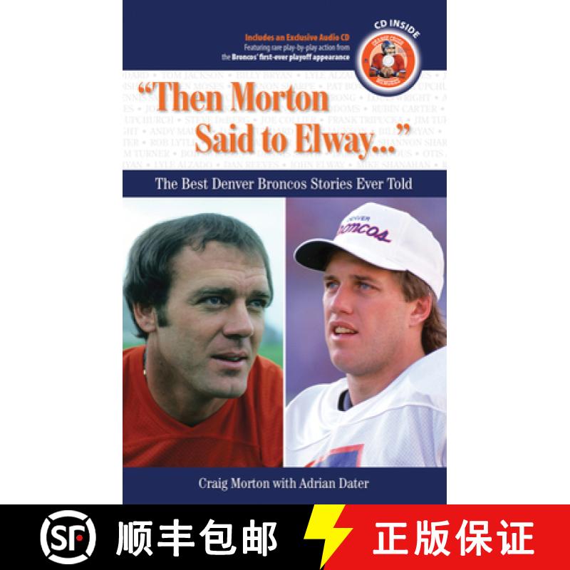 预订 Then Morton Said to Elway: The Best Denver Broncos Stories Ever Told [With CD] [9781600781216]