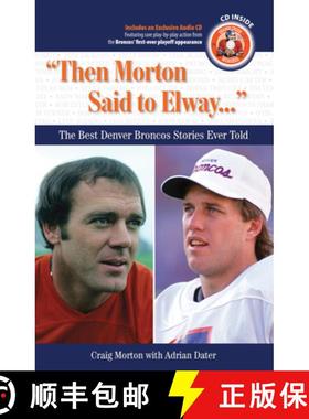预订 Then Morton Said to Elway: The Best Denver Broncos Stories Ever Told [With CD] [9781600781216]