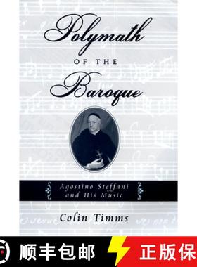 【3-4周达】Polymath of the Baroque: Agostino Steffani and His Music [9780195154733]