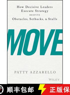 【3-4周达】Move: How Decisive Leaders Execute Strategy-Despite Obstacles, Setbacks, And Stalls [Wiley... [9781119348375]