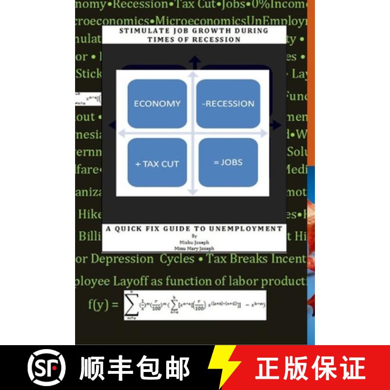 【2-3周达】Stimulate Job Growth during Times of Recession - A Quick Fix Guide to Unemployment [9781105547928]