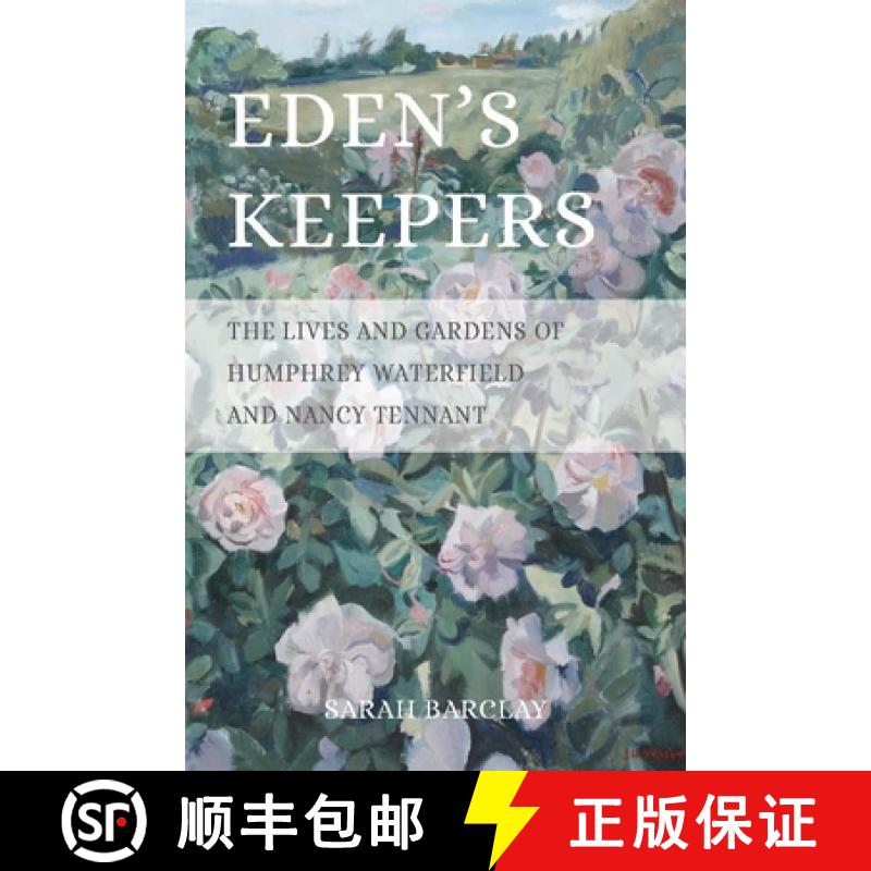 【2-3周达】Eden's Keepers: The Lives and Gardens of Humphrey Waterfield and Nancy Tennant [9781908337634]