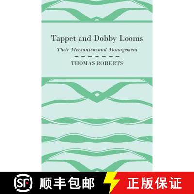 【2-3周达】Tappet And Dobby Looms - Their Mechanism And Management [9781408694961]