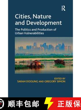 【3-4周达】Cities, Nature and Development : The Politics and Production of Urban Vulnerabilities [9781138255364]