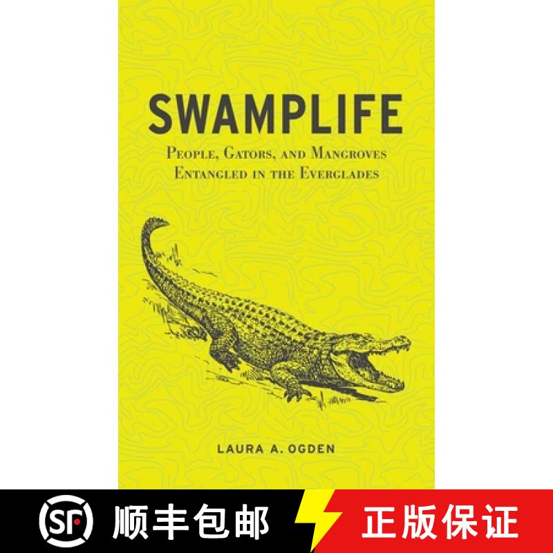 【3-4周达】Swamplife: People, Gators, and Mangroves Entangled in the Everglades [9780816670277]
