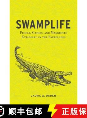 【3-4周达】Swamplife: People, Gators, and Mangroves Entangled in the Everglades [9780816670277]