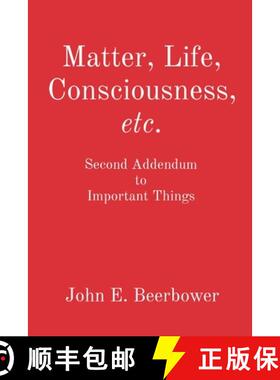 预订 Matter, Life, Consciousness, etc.: Second Addendum to Important Things [9798330226931]