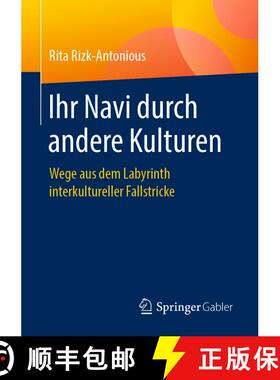 【3-4周达】Ihr Navi durch andere Kulturen: Wege aus dem Labyrinth interkultureller Fallstricke (1. Au... [9783658271978]