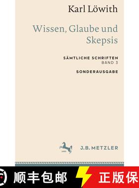 【3-4周达】Karl Löwith: Wissen, Glaube und Skepsis: Sämtliche Schriften, Band 3 [9783662659328]