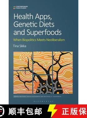 【3-4周达】Health Apps  Genetic Diets  and Superfoods: When Biopolitics Meets Neoliberalism [9781350202030]