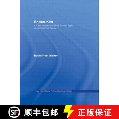 【3-4周达】精装 Shoko-Ken: A Late Medieval Daime Sukiya Style Japanese Tea-House: A Late Medieval Dai... [9780415944038]