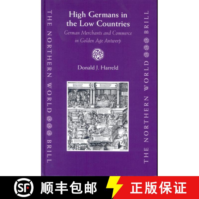 预订 High Germans in the Low Countries: German Merchants and Commerce in Golden Age Antwerp [9789004141049]