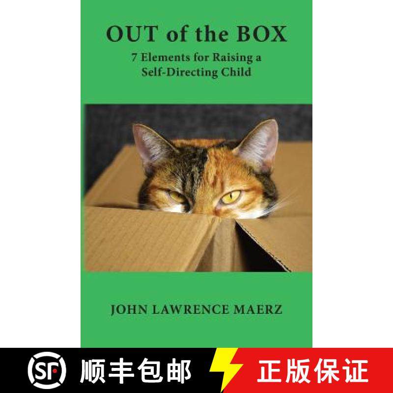 预订 Out of the Box: 7 Elements for Raising a Self-Directing Child [9780986436475]