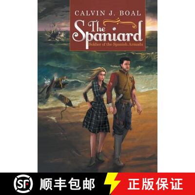 【3-4周达】The Spaniard: Soldier of the Spanish Armada [9781973644392]