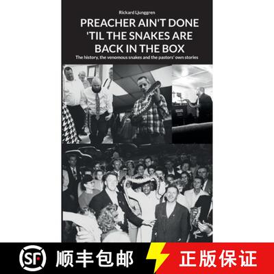 【3-4周达】Preacher Ain't Done 'Til the Snakes Are Back in the Box: The history, the venomous snakes ... [9789180808897]