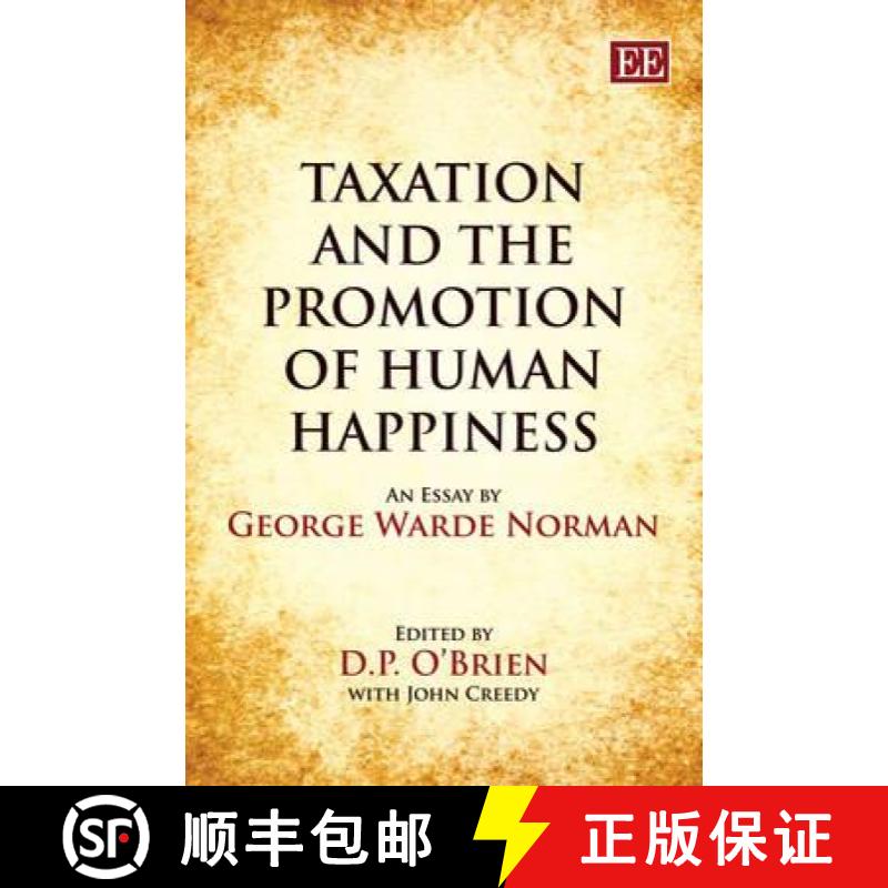 【3-4周达】Taxation and the Promotion of Human Happiness: An Essay by George Warde Norman: An Essay b... [9781848444850]