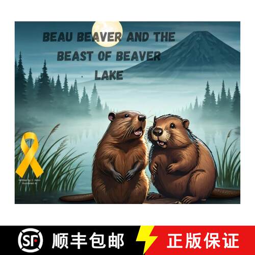 【3-4周达】精装 Beau Beaver and the Beast of Beaver Lake [9798330410347]