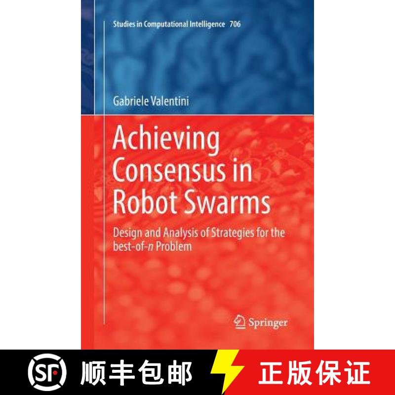 【3-4周达】Achieving Consensus in Robot Swarms : Design and Analysis of Strategies for the best-of-n ... [9783319851969]