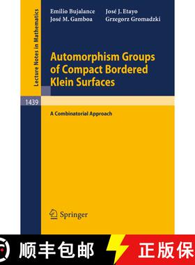 【3-4周达】Automorphism Groups of Compact Bordered Klein Surfaces : A Combinatorial Approach [9783540529415]