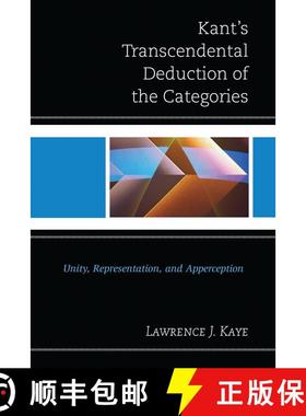 【3-4周达】Kant's Transcendental Deduction of the Categories : Unity, Representation, and Apperception [9781498508483]