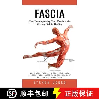 【3-4周达】Fascia: How Decompressing Your Fascia is the Missing Link in Healing (Work Your Fascia to ... [9781777653477]