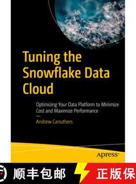 【3-4周达】Tuning the Snowflake Data Cloud : Optimizing Your Data Platform to Minimize Cost and Maxim... [9798868803789]