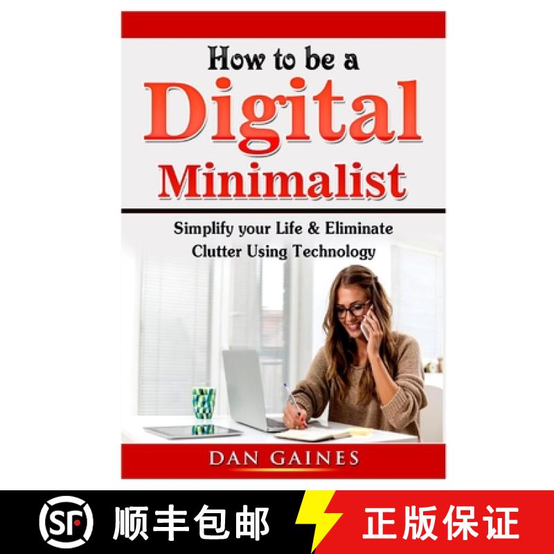 【3-4周达】How to be a Digital Minimalist: Simplify your Life & Eliminate Clutter Using Technology [9780359890057]