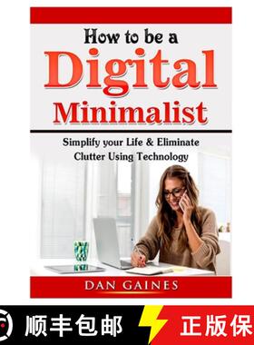 【3-4周达】How to be a Digital Minimalist: Simplify your Life & Eliminate Clutter Using Technology [9780359890057]
