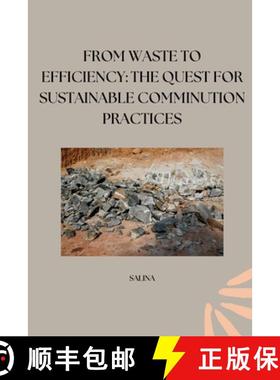 预订 From Waste to Efficiency: The Quest for Sustainable Comminution Practices [9783384253118]