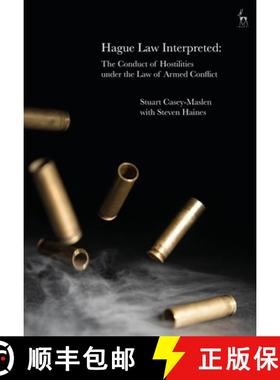 预订 Hague Law Interpreted: The Conduct of Hostilities under the Law of Armed Conflict [9781509943982]