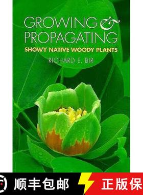 预订 Growing and Propagating Showy Native Woody Plants [9780807843666]