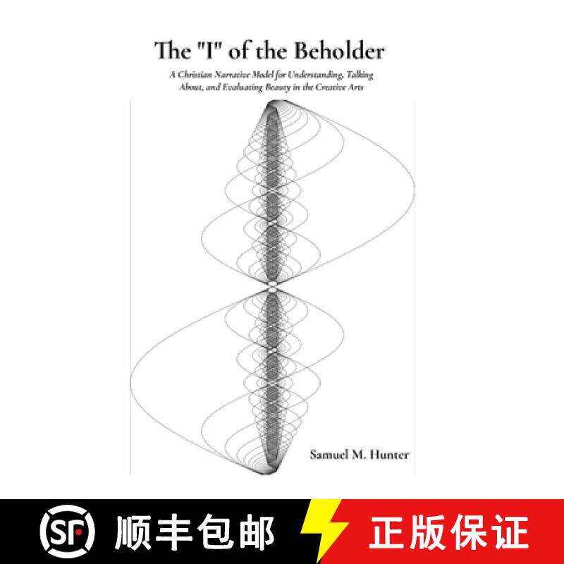 【3-4周达】The I of the Beholder: A Christian Narrative Model for Understanding, Talking About, and E... [9781304166036]
