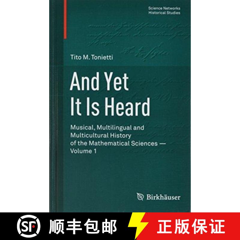 【3-4周达】And Yet It Is Heard: Musical, Multilingual and Polycultural History of Mathematics [9783034806770]