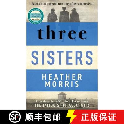 【3-4周达】Three Sisters: A triumphant story of love and survival from the author of The Tattooist of... [9781838774592]