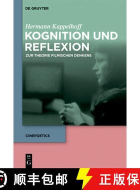 预订 Kognition Und Reflexion: Zur Theorie Filmischen Denkens: Zur Theorie filmischen Denkens [9783110613209]