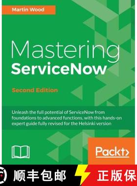 预订 Mastering ServiceNow - Second Edition: Unleash the full potential of ServiceNow from foundations... [9781786465955]