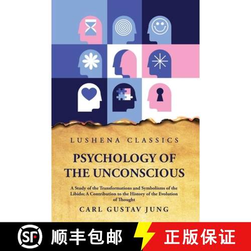 【3-4周达】Psychology of the Unconscious A Study of the Transformations and Symbolisms of the Libido [9781639231140]