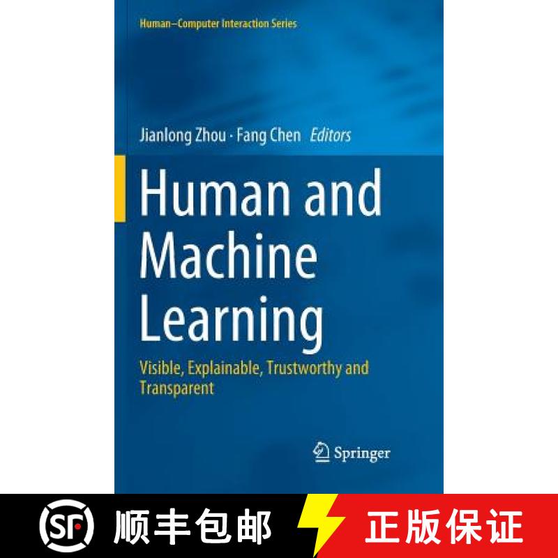 【4周达】Human and Machine Learning : Visible, Explainable, Trustworthy and Transparent [9783030080075]