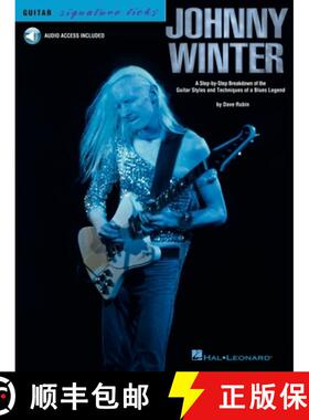 【3-4周达】Johnny Winter a Step-By-Step Breakdown of the Guitar Styles and Techniques of a Blues Lege... [9781423416418]