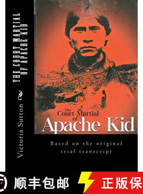 预订 The Court Martial of Apache Kid: Based on the original trial transcript [9780996818643]