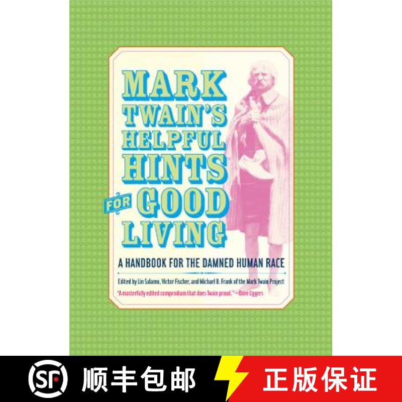预订 Mark Twain's Helpful Hints for Good Living: A Handbook for the Damned Human Race [9780520242456]