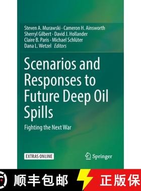 【3-4周达】Scenarios and Responses to Future Deep Oil Spills : Fighting the Next War [9783030129620]