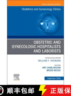 【3-4周达】Obstetric and Gynecologic Hospitalists and Laborists, an Issue of Obstetrics and Gynecolog... [9780443246425]