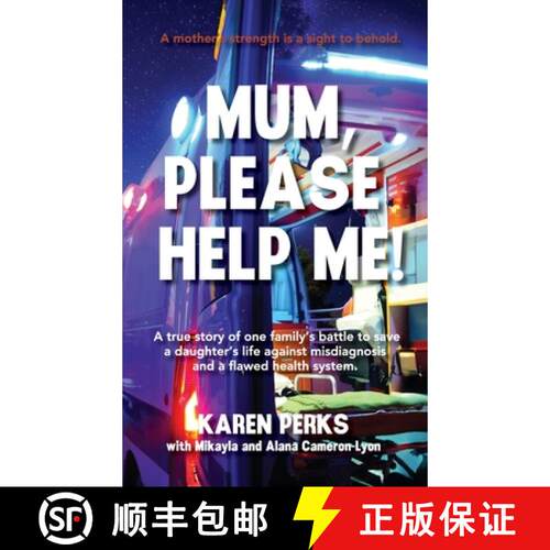 【3-4周达】精装 Mum, Please Help Me!: A true story of one family's battle to save a daughter's life a... [9781764045377]