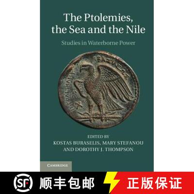 【3-4周达】精装 The Ptolemies, the Sea and the Nile : Studies in Waterborne Power [9781107033351]